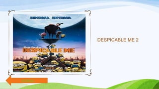 DESPICABLE ME 2
KEMBALI
 