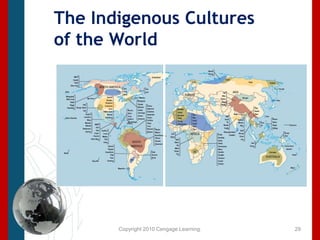 Copyright 2010 Cengage Learning.The Indigenous Cultures of the World29
