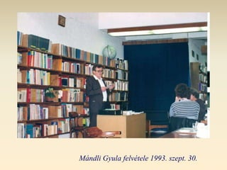 Mándli Gyula felvétele 1993. szept. 30.
 