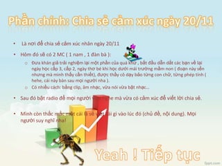 MụctiêucủanhómlàcóđượcnhữngTrảiNghiệmmới, thếnêntấtcảsẽCam KếtlàmHếtSứcMình( từnàyhơichungchung, mọingườisửadùmmình, ). 