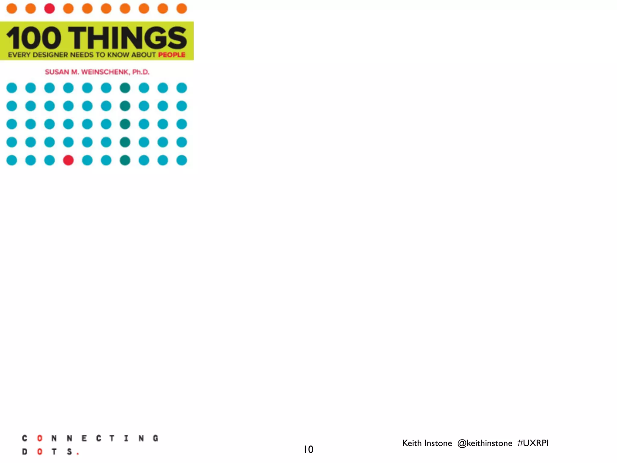 Keith Instone @keithinstone #UXRPI
10
 