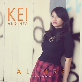 A L L U R EPHOTO BY: PITRA SATVIKA
 