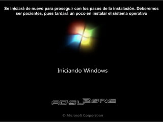 Se iniciará de nuevo para proseguir con los pasos de la instalación. Deberemos
ser pacientes, pues tardará un poco en instalar el sistema operativo
 