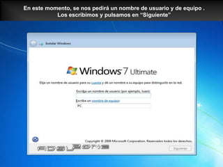 En este momento, se nos pedirá un nombre de usuario y de equipo .
Los escribimos y pulsamos en “Siguiente”
 