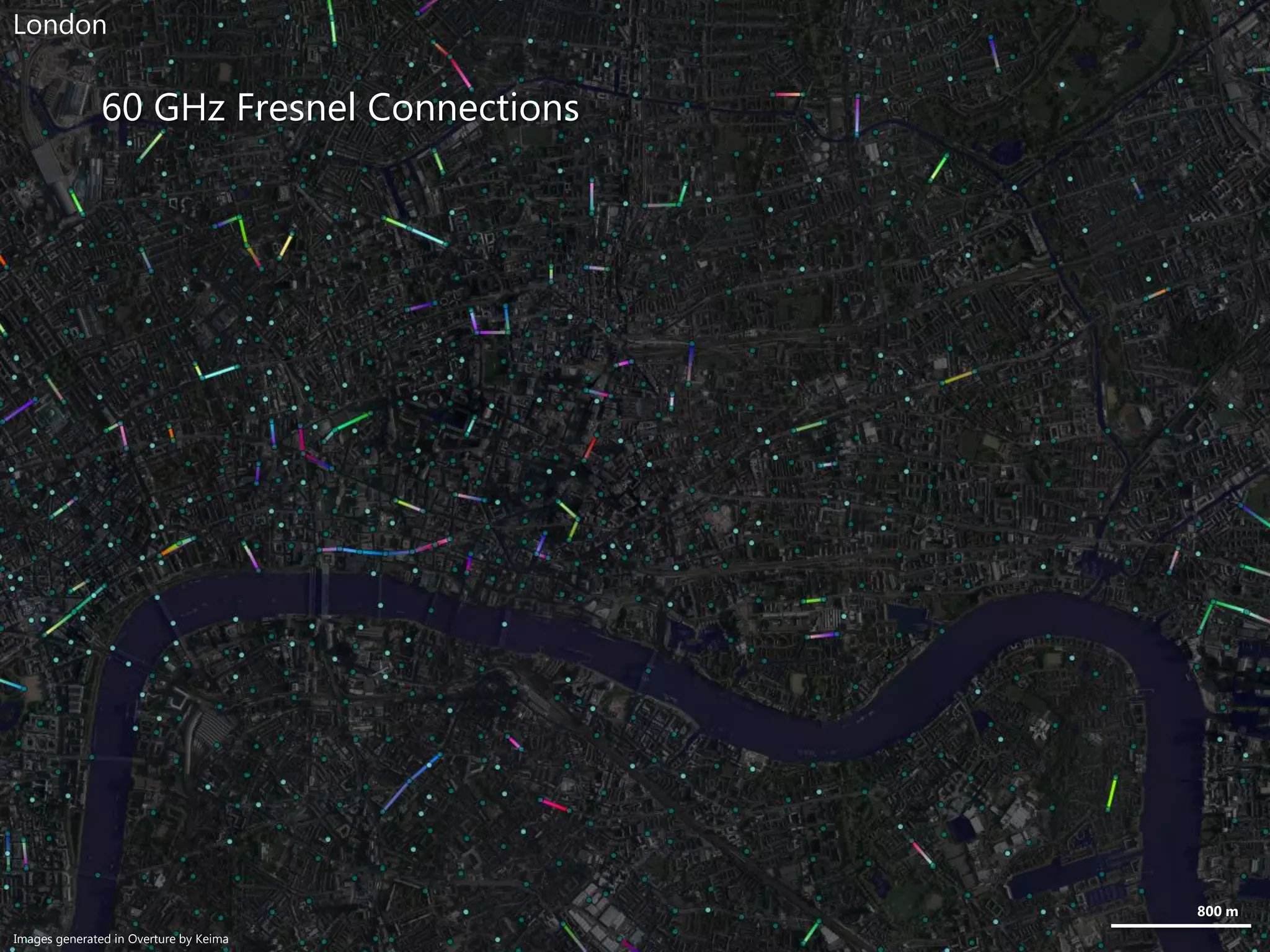 800 m
60 GHz Fresnel Connections
London
Images generated in Overture by Keima
 