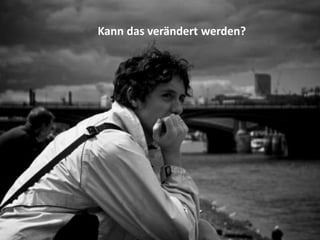 Kann das verändert werden?
 