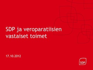 SDP ja veroparatiisien
vastaiset toimet


17.10.2012
 