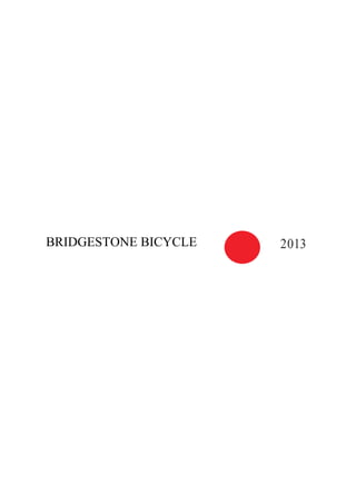 BRIDGESTONE BICYCLE 2013
 