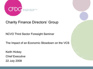 Charity Finance Directors’ Group  ,[object Object],[object Object],[object Object],[object Object],[object Object]