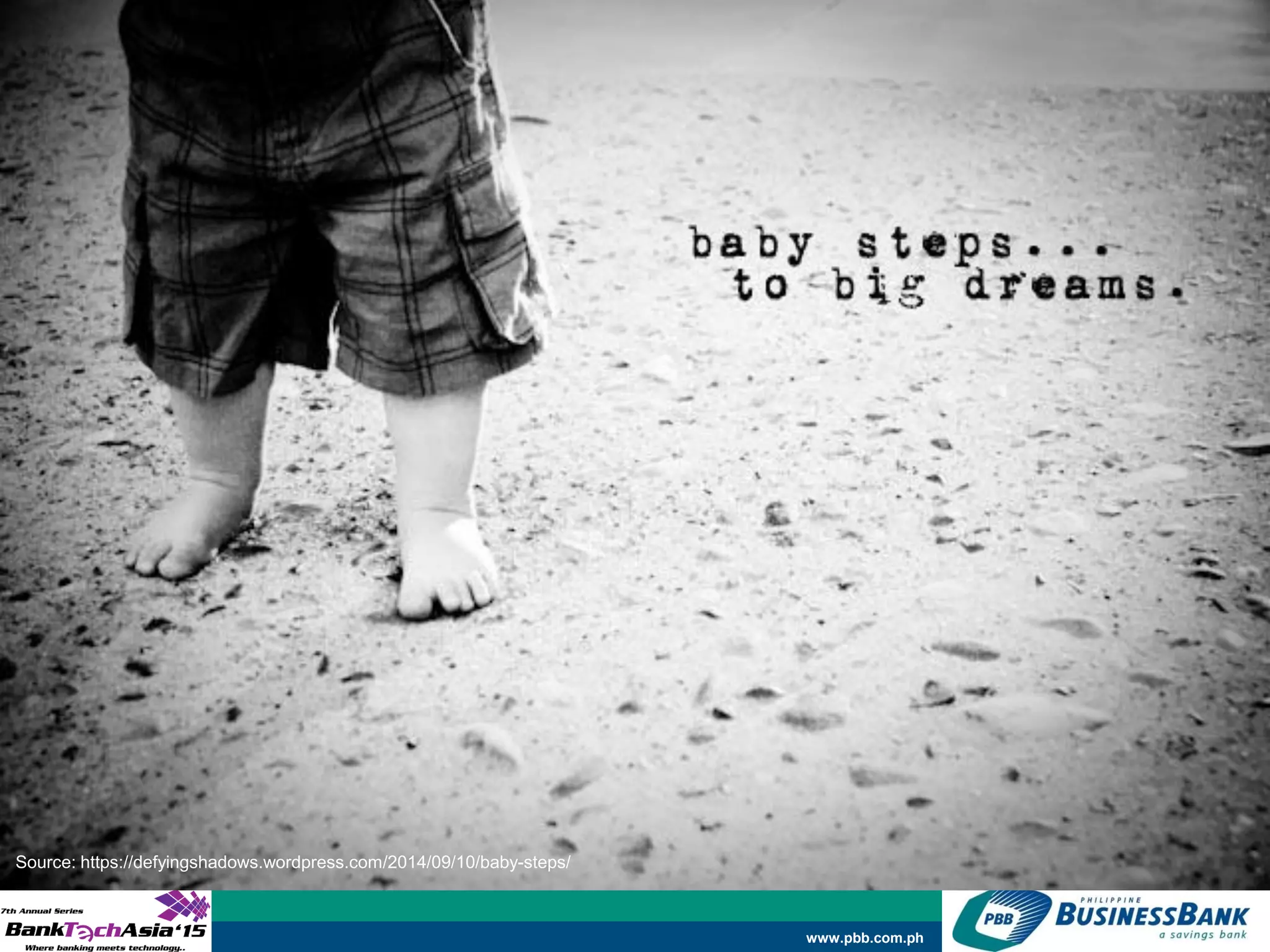 www.pbb.com.ph
Source: https://defyingshadows.wordpress.com/2014/09/10/baby-steps/
 