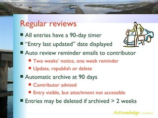 Regular reviews <ul><li>All entries have a 90-day timer </li></ul><ul><li>“Entry last updated” date displayed </li></ul><u...