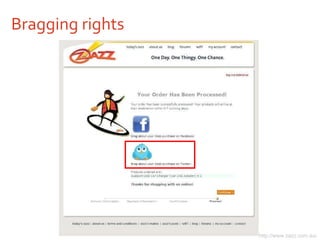 Bragging rights http://www.zazz.com.au/ 