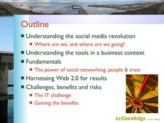 Outline <ul><li>Understanding the social media revolution </li></ul><ul><ul><li>Where are we, and where are we going? </li...