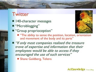 Twitter <ul><li>140-character messages </li></ul><ul><li>“Microblogging” </li></ul><ul><li>“Group proprioception” </li></u...