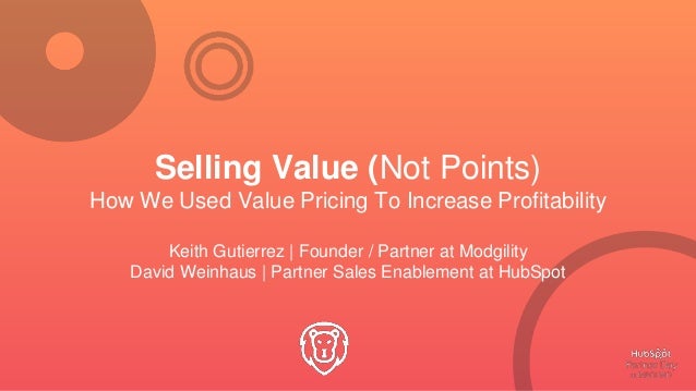 Selling Value (Not Points)
How We Used Value Pricing To Increase Profitability
Keith Gutierrez | Founder / Partner at Modg...