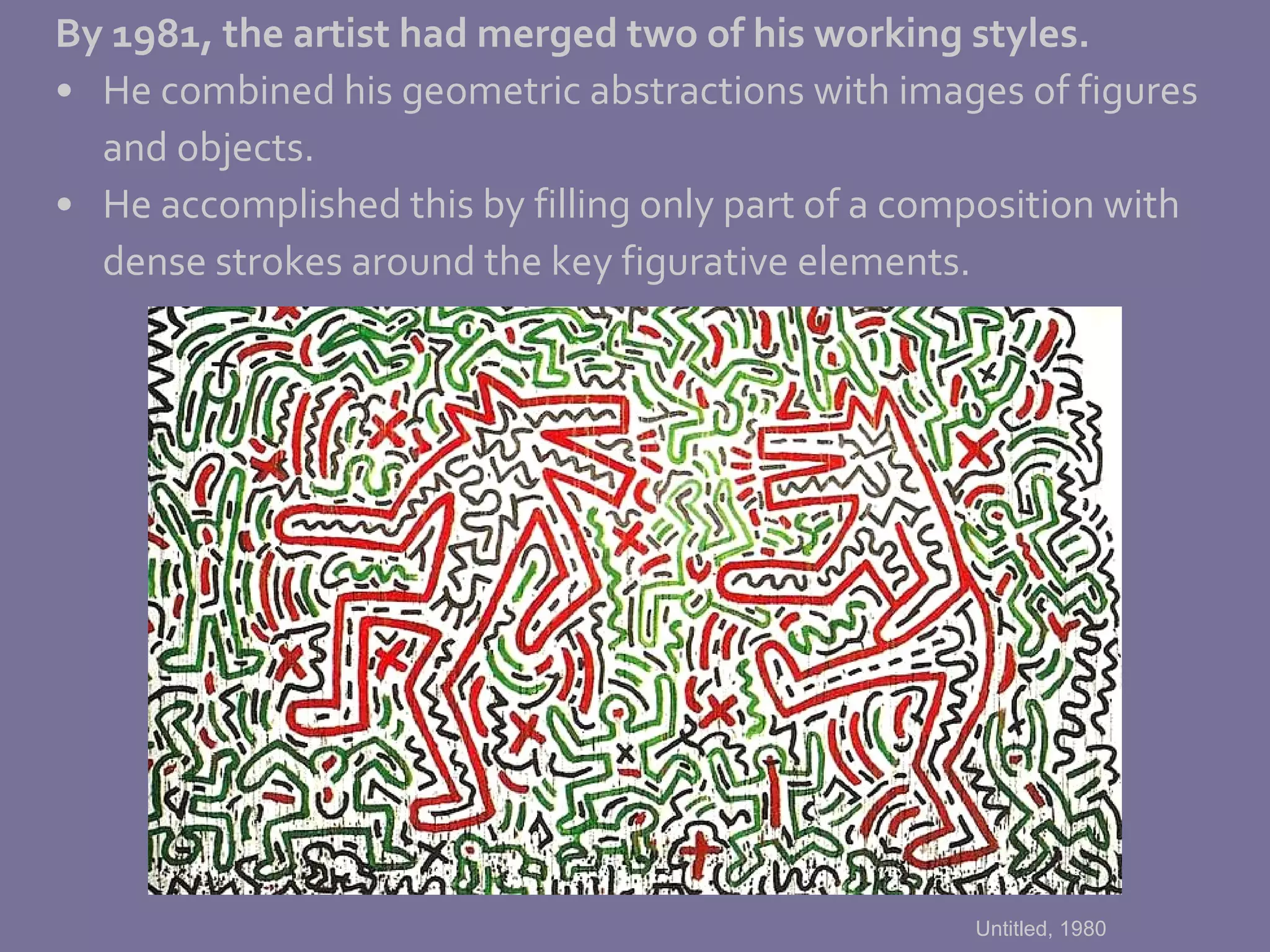 By 1981, the artist had merged two of his working styles. He combined his geometric abstractions with images of figures and objects.  He accomplished this by filling only part of a composition with  dense strokes around the key figurative elements.  Untitled, 1980 