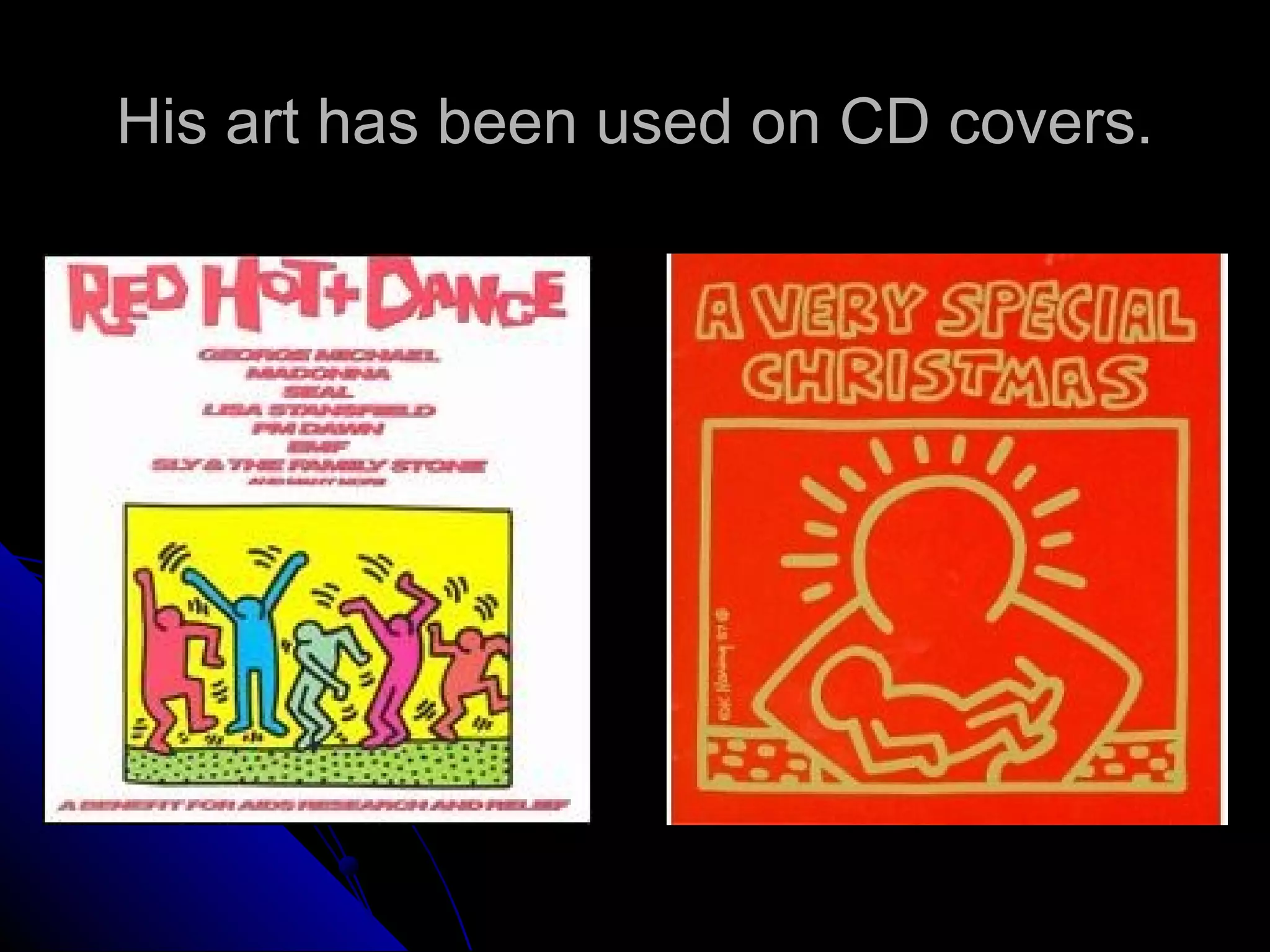 His art has been used on CD covers.
 