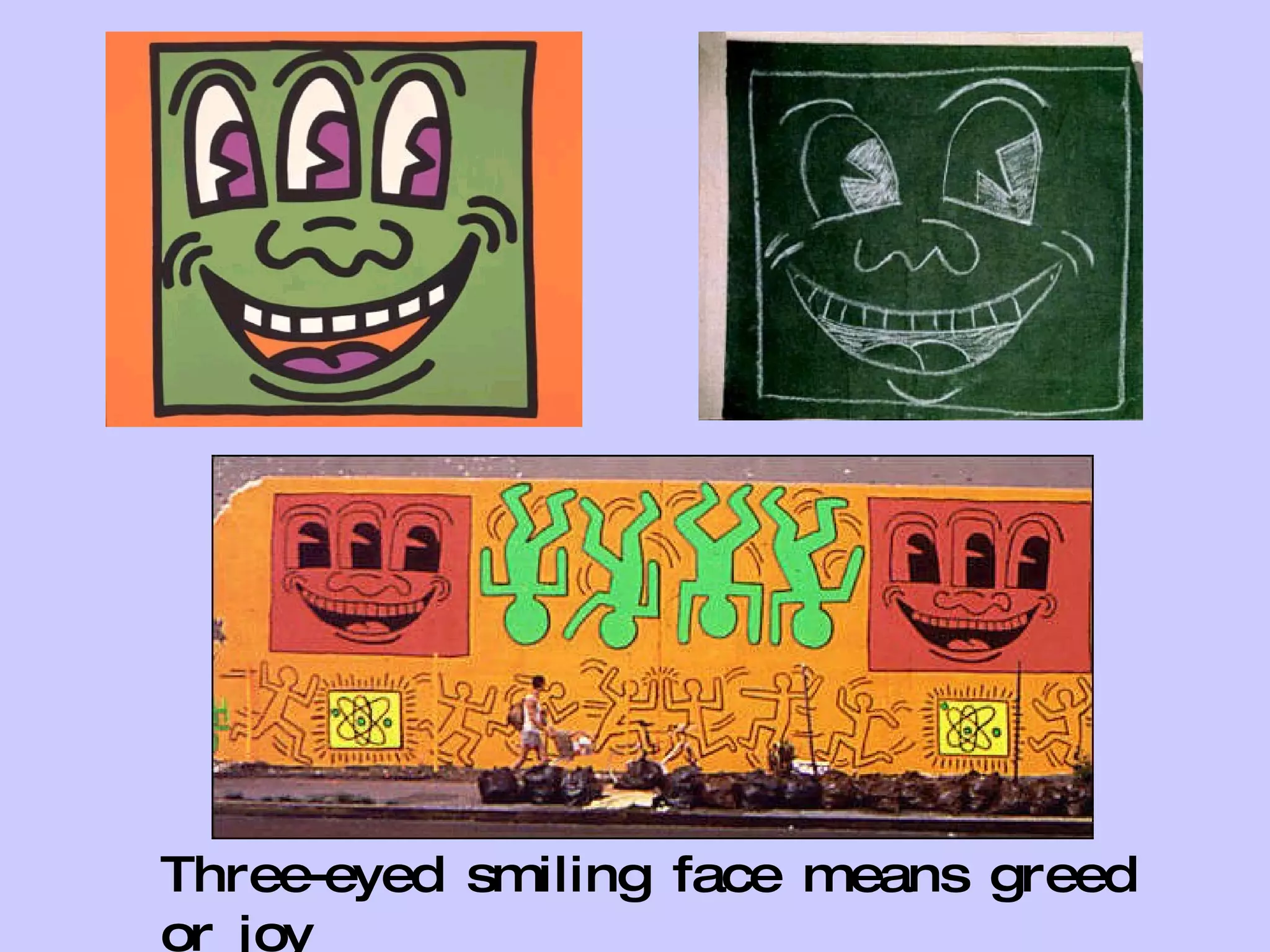 Three-eyed smiling face means greed or joy 