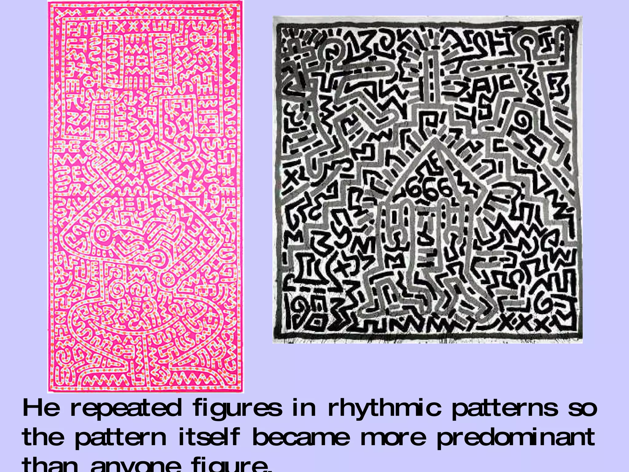 He repeated figures in rhythmic patterns so the pattern itself became more predominant than anyone figure. 