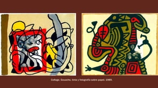 Collage. Gouache, tinta y fotografía sobre papel. 1989.
 