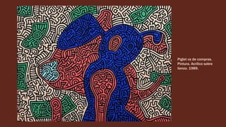 Piglet va de compras.
Pintura. Acrílico sobre
lienzo. 1989.
 