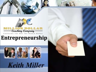 Keith Miller
Entrepreneurship
 