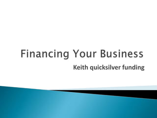 Keith quicksilver funding
 
