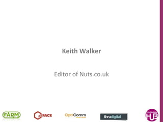 Keith Walker Editor of Nuts.co.uk 