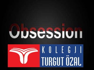 Obssesion