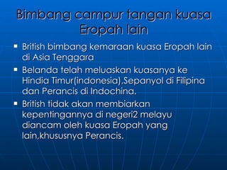 Kekayaan hasil bumi dorong campurtangan british
