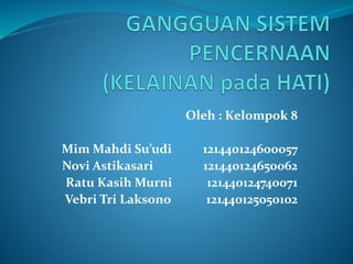 Oleh : Kelompok 8
Mim Mahdi Su’udi 121440124600057
Novi Astikasari 121440124650062
Ratu Kasih Murni 121440124740071
Vebri Tri Laksono 121440125050102
 