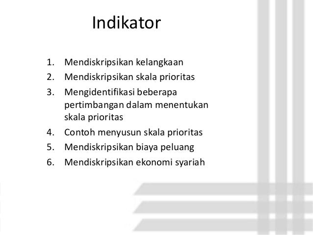 Kelangkaan Kelangkaan Skala Prioritas Biaya Peluang Ekonomi Syari