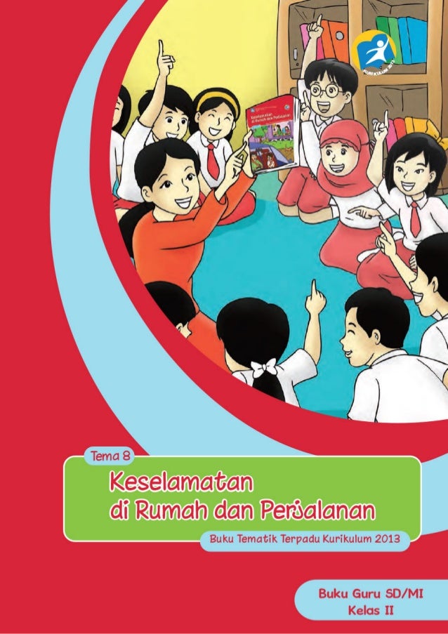 Kelas 02 Sd Tematik 8 Keselamatan Di Rumah Dan Perjalanan Guru