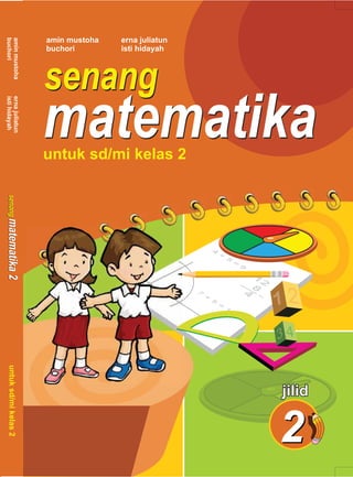 4
+
5
=
9
12
8
47
+
5
=
12
22
untuk sd/mi kelas 2
senang
matematika
senang
matematika
senangmatematika2senangmatematika2untuksd/mikelas2
amin mustoha
buchori
aminmustoha
buchori
ernajuliatun
istihidayah
erna juliatun
isti hidayah
 