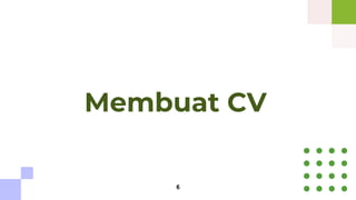 Membuat CV
6
 