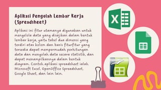 Aplikasi Pengolah Lembar Kerja
(Spreadsheet)
 