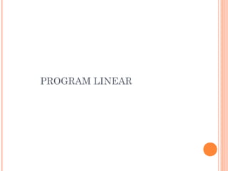 PROGRAM LINEAR 
 