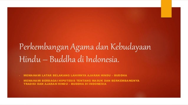Kelas Xi Ips Unit 1 Perkembangan Agama Hindu Buddha Di Indonesia Kelas Xi Ips Unit 1 Perkembangan Agama Hindu Buddha Di Indonesia