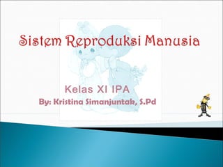 Kelas XI IPA
By: Kristina Simanjuntak, S.Pd
 