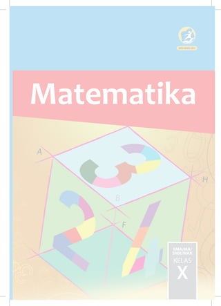 Matematika
SMA/MA/
SMK/MAK
KELAS
X
 
