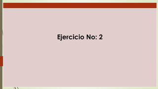 Ejercicio No: 2
 