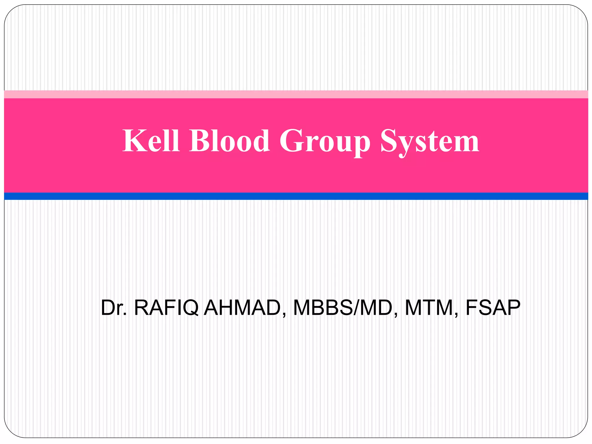 Kell blood group system PPT