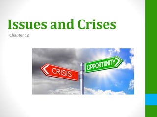 Issues and Crises
Chapter 12
 