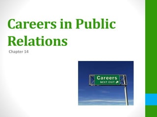 Careers in Public
Relations
Chapter 14
 