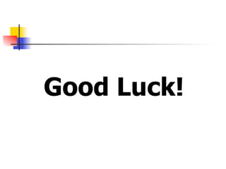 Good Luck!

 