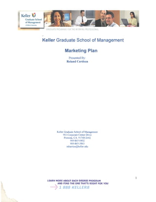 Keller Graduate School of Management Marketing Plan - Roland Cardoza