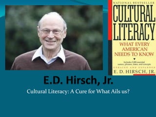 Cultural Literacy: A Cure for What Ails us?
 