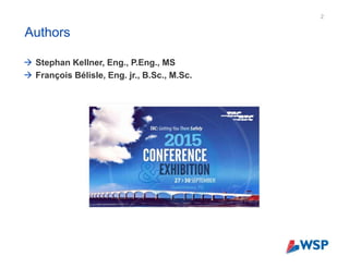 Authors
 Stephan Kellner, Eng., P.Eng., MS
 François Bélisle, Eng. jr., B.Sc., M.Sc.
2
 