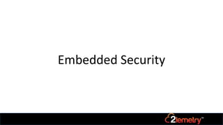 Embedded Security
 