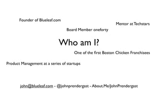 Founder of Blueleaf.com
                                                             Mentor at Techstars
                 ...